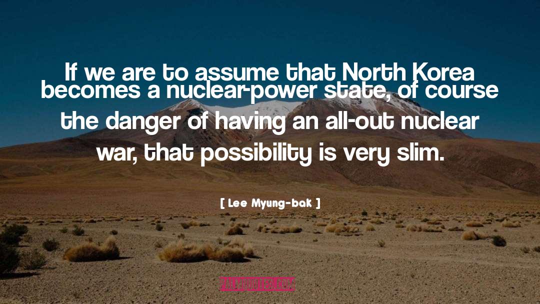 Lee Myung-bak Quotes: If we are to assume