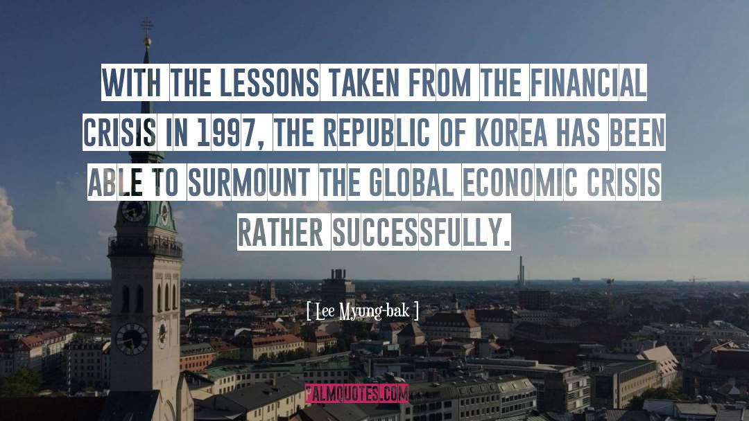 Lee Myung-bak Quotes: With the lessons taken from