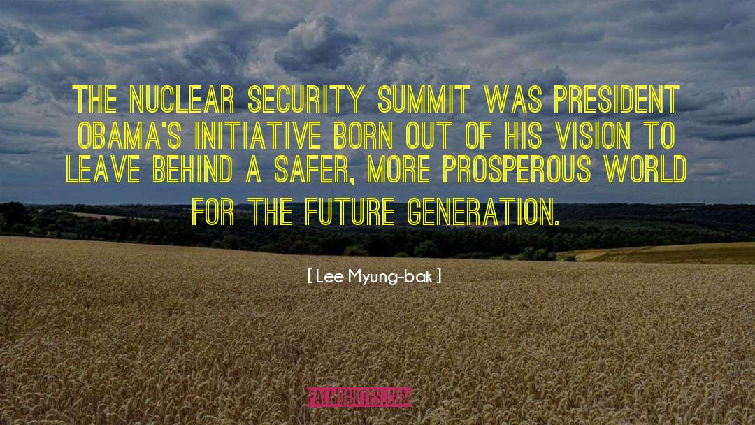 Lee Myung-bak Quotes: The Nuclear Security Summit was