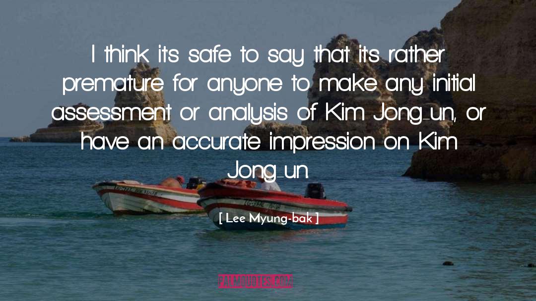 Lee Myung-bak Quotes: I think it's safe to
