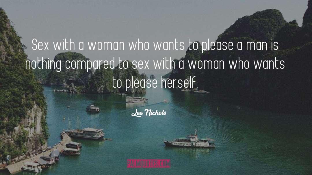 Lee Nichols Quotes: Sex with a woman who