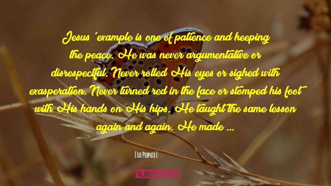 Lee Peoples Quotes: Jesus' example is one of