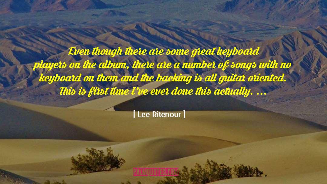 Lee Ritenour Quotes: Even though there are some