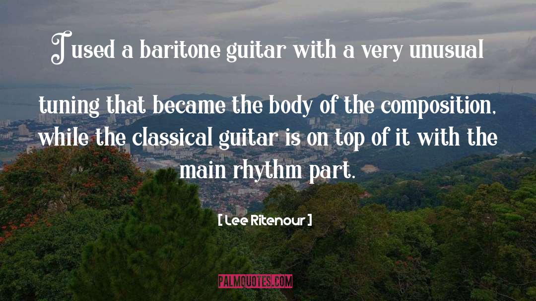 Lee Ritenour Quotes: I used a baritone guitar