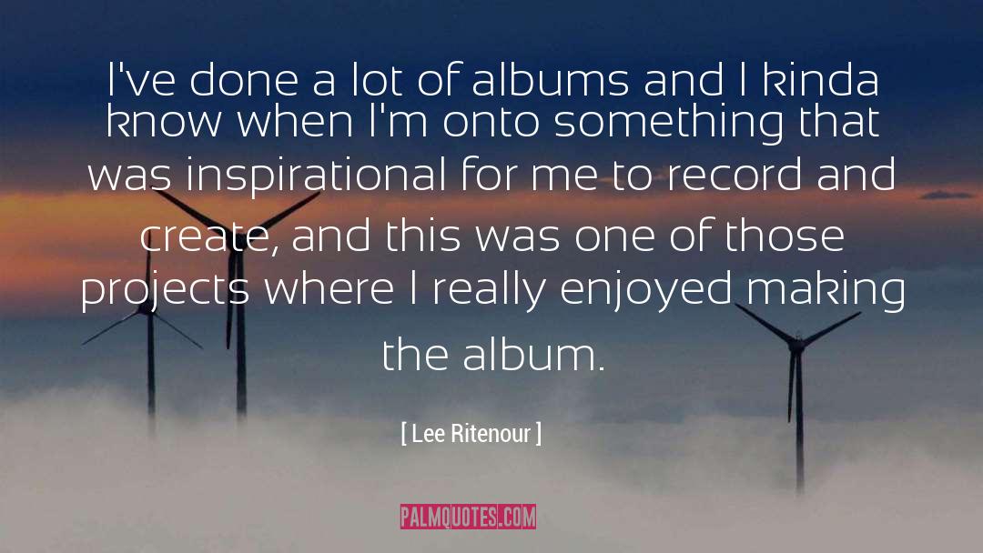 Lee Ritenour Quotes: I've done a lot of