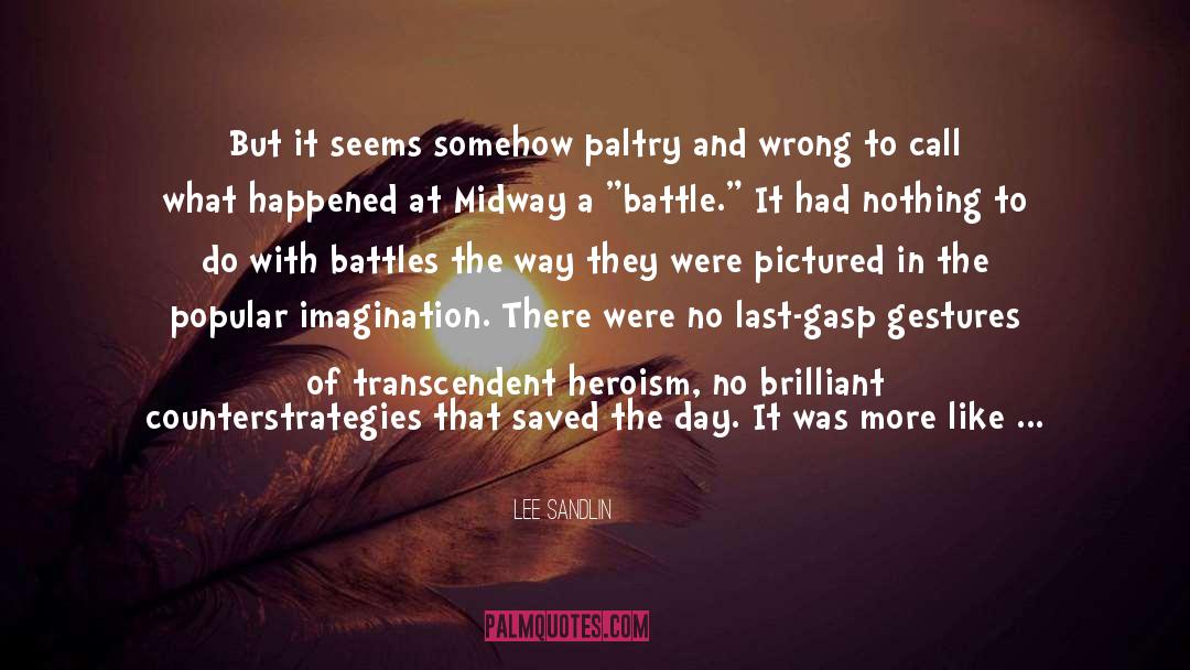 Lee Sandlin Quotes: But it seems somehow paltry