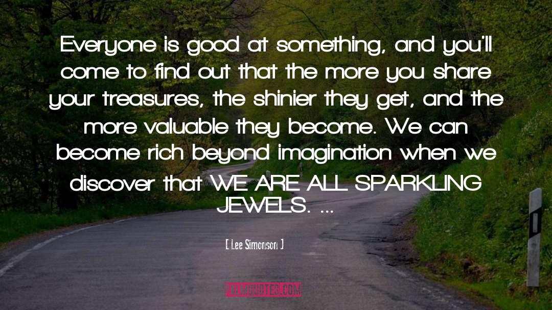 Lee Simonson Quotes: Everyone is good at something,