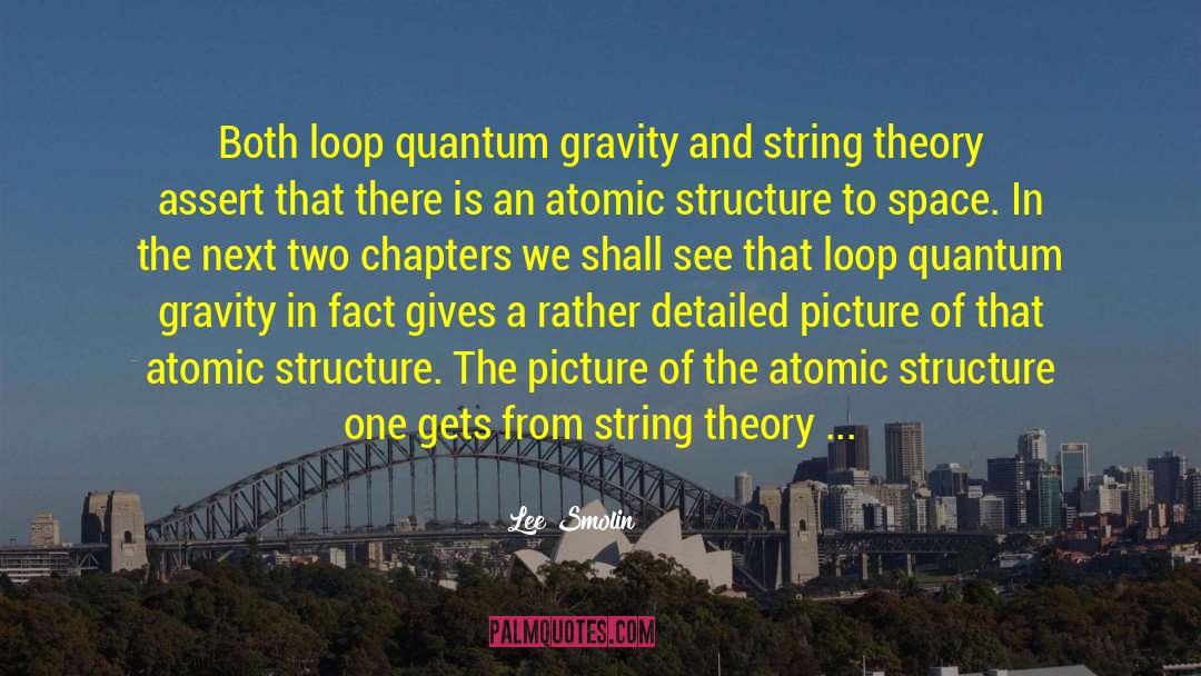 Lee Smolin Quotes: Both loop quantum gravity and