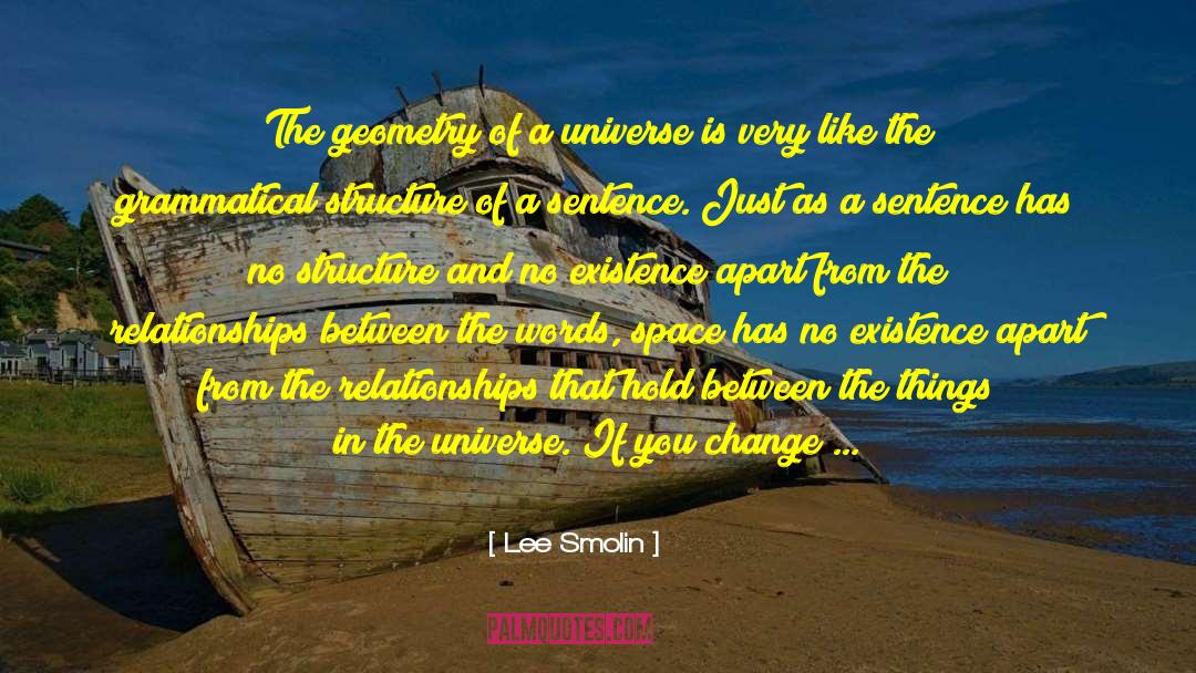 Lee Smolin Quotes: The geometry of a universe