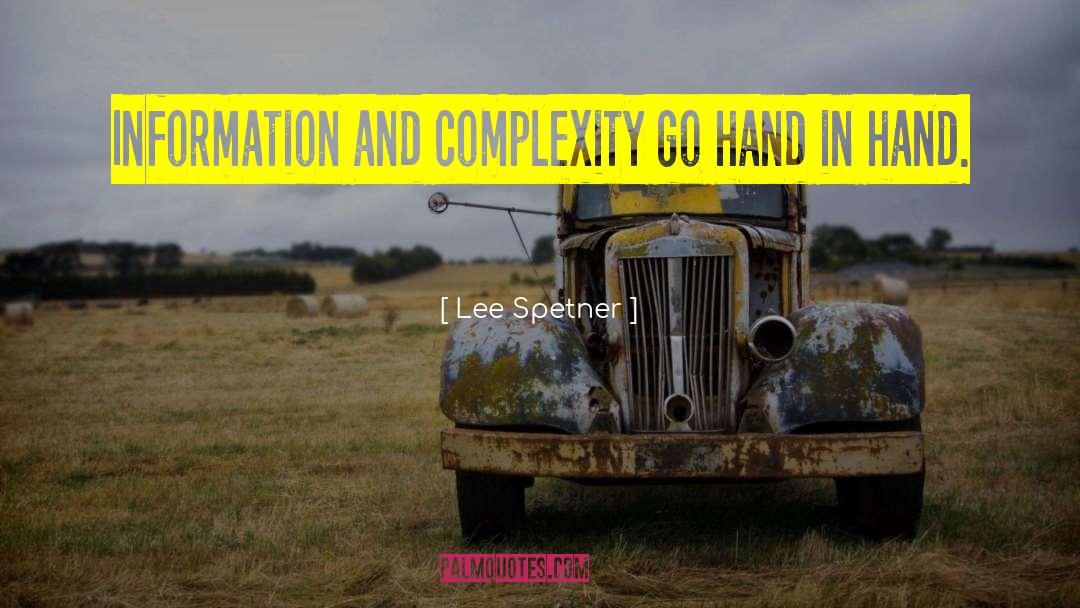 Lee Spetner Quotes: Information and complexity go hand