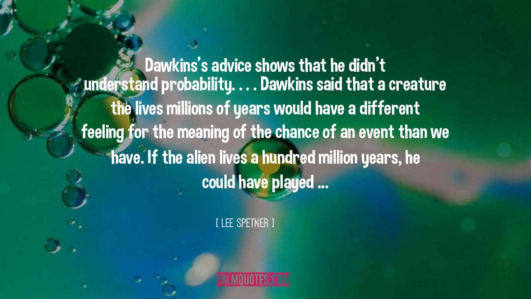 Lee Spetner Quotes: Dawkins's advice shows that he