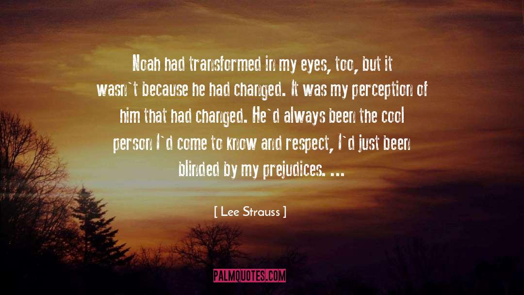 Lee Strauss Quotes: Noah had transformed in my