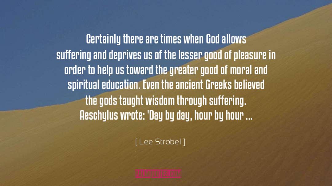 Lee Strobel Quotes: Certainly there are times when