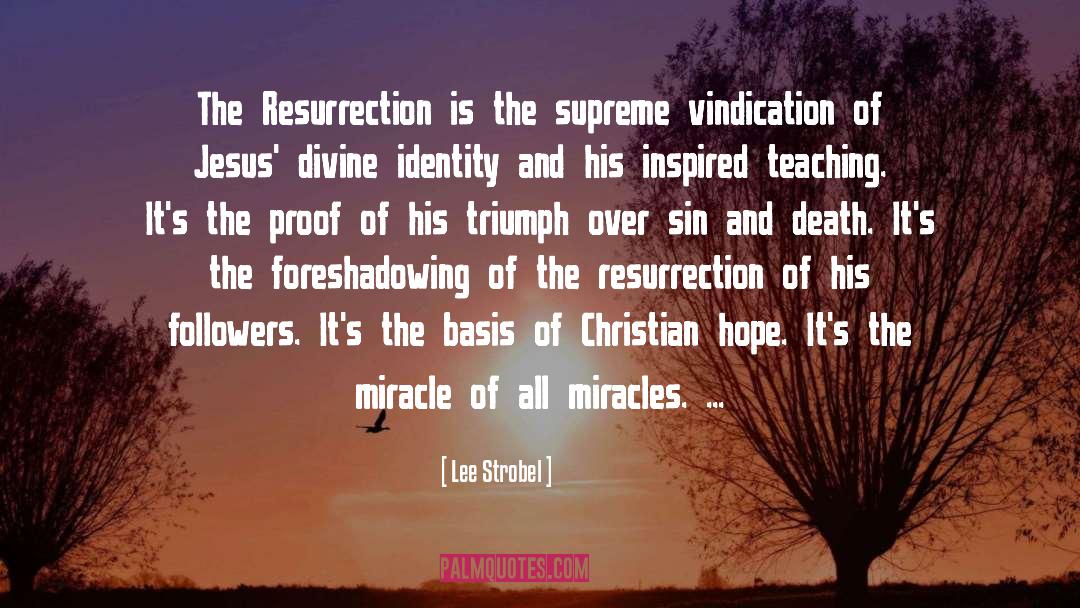Lee Strobel Quotes: The Resurrection is the supreme