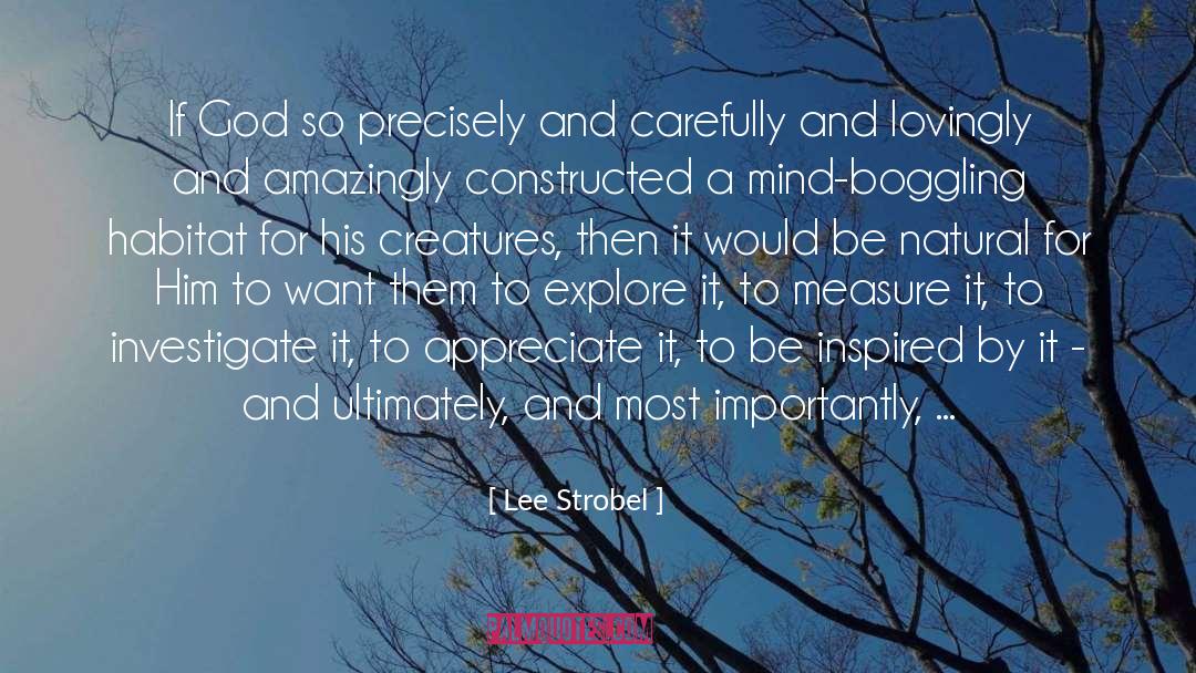 Lee Strobel Quotes: If God so precisely and