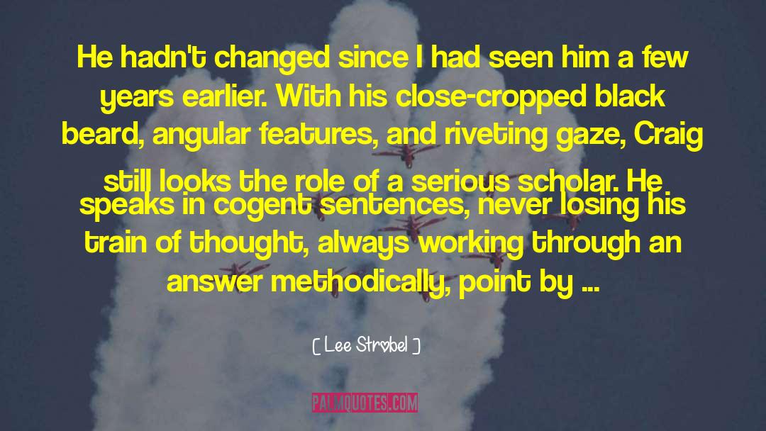Lee Strobel Quotes: He hadn't changed since I