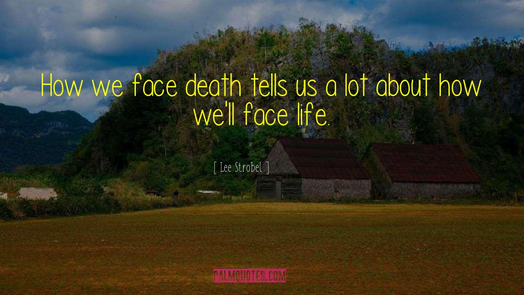 Lee Strobel Quotes: How we face death tells