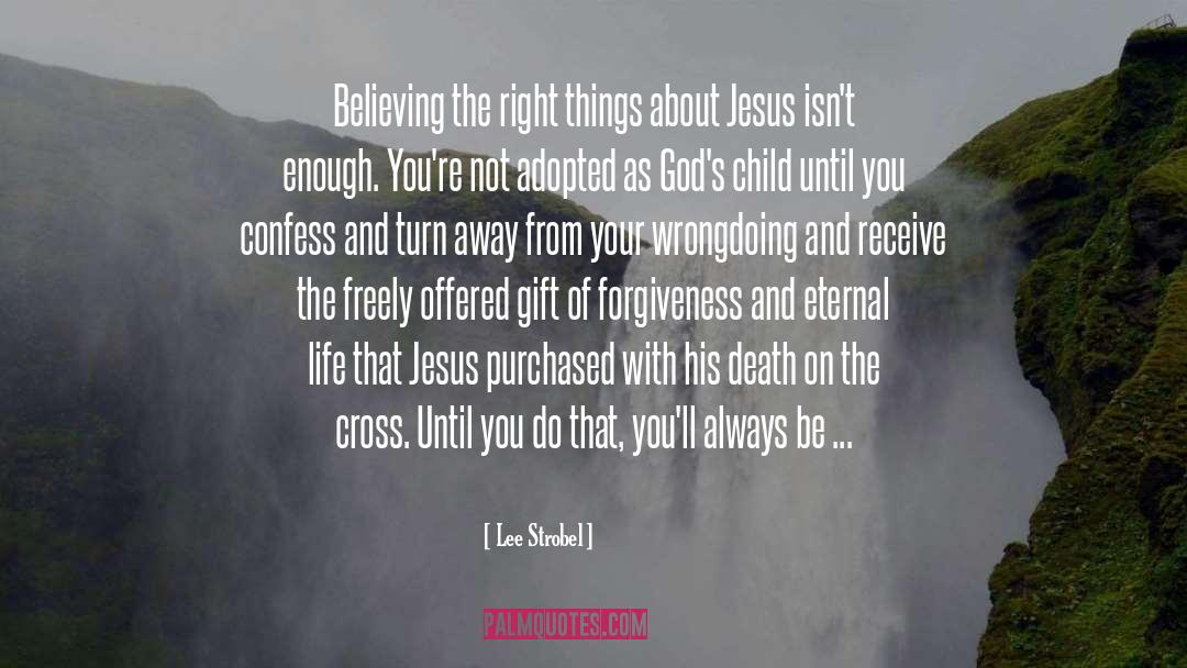Lee Strobel Quotes: Believing the right things about