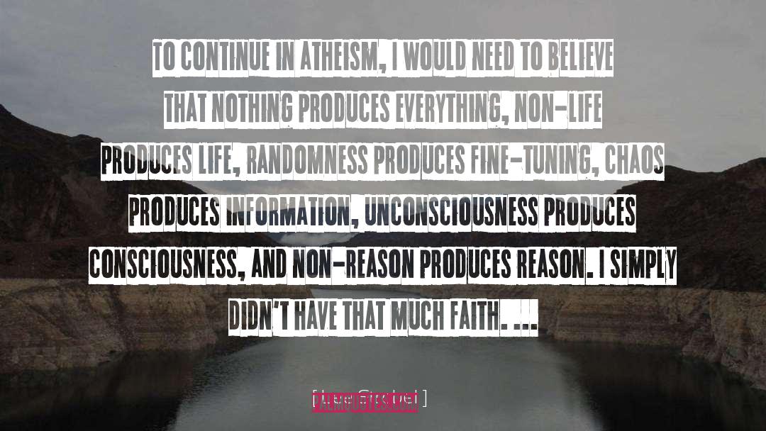 Lee Strobel Quotes: To continue in atheism, I