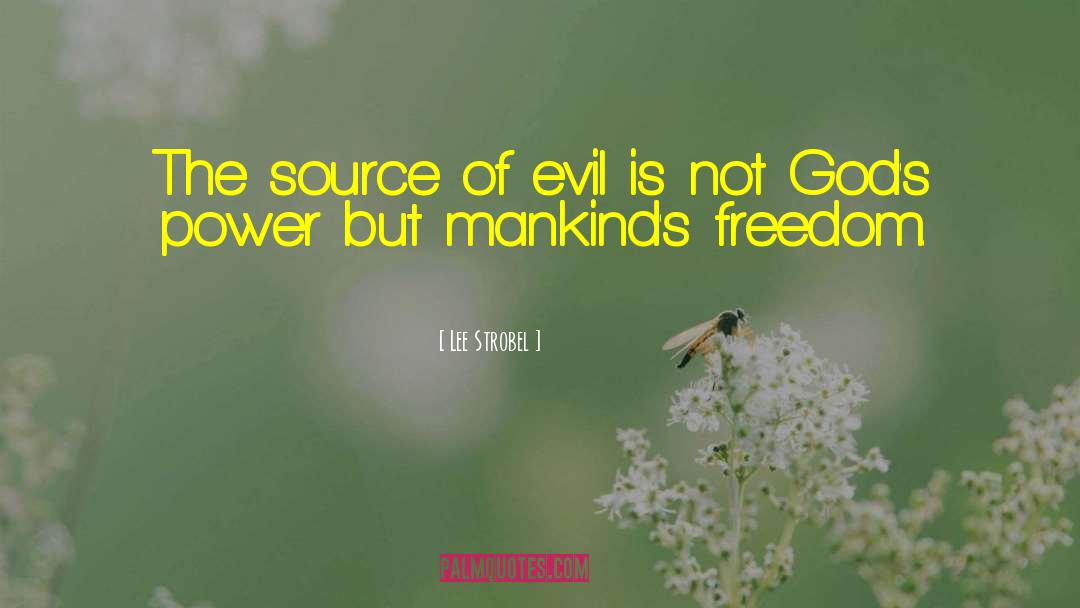 Lee Strobel Quotes: The source of evil is