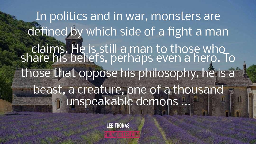 Lee Thomas Quotes: In politics and in war,