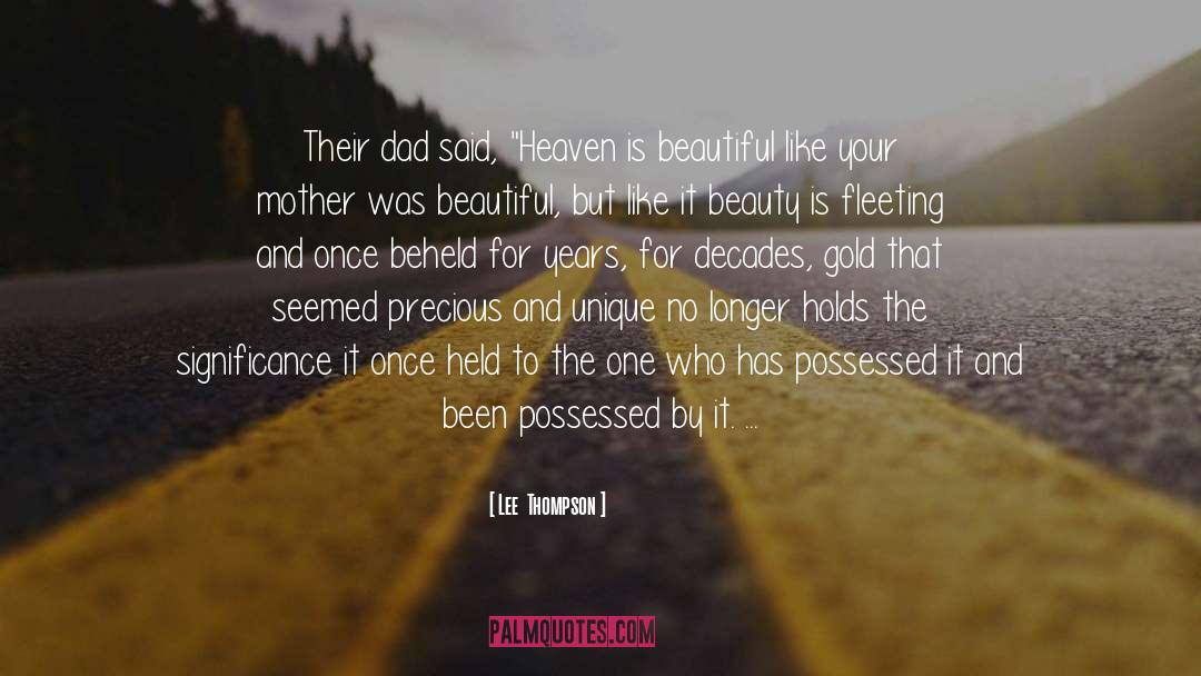 Lee Thompson Quotes: Their dad said, 