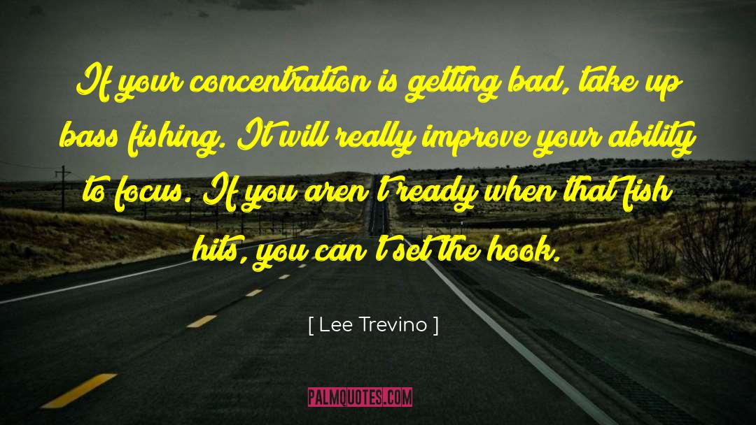 Lee Trevino Quotes: If your concentration is getting