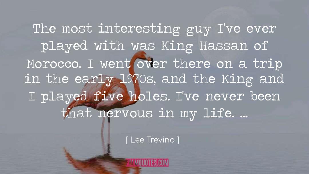 Lee Trevino Quotes: The most interesting guy I've