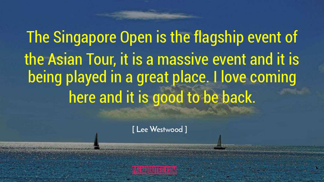 Lee Westwood Quotes: The Singapore Open is the