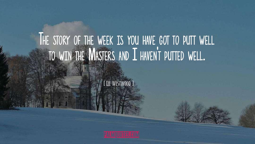 Lee Westwood Quotes: The story of the week