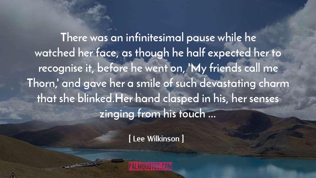 Lee Wilkinson Quotes: There was an infinitesimal pause
