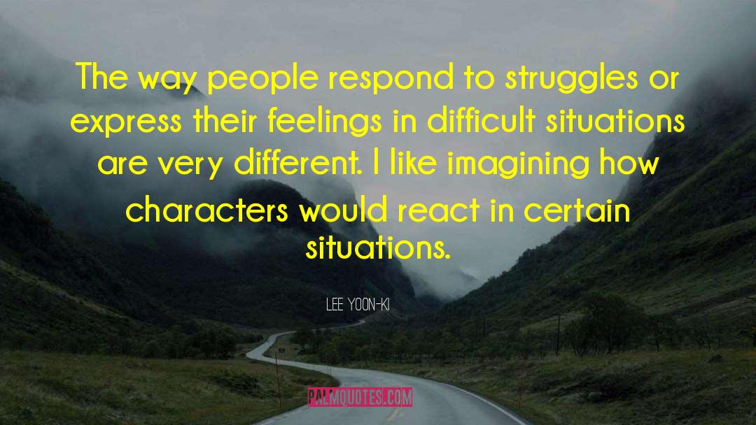 Lee Yoon-ki Quotes: The way people respond to