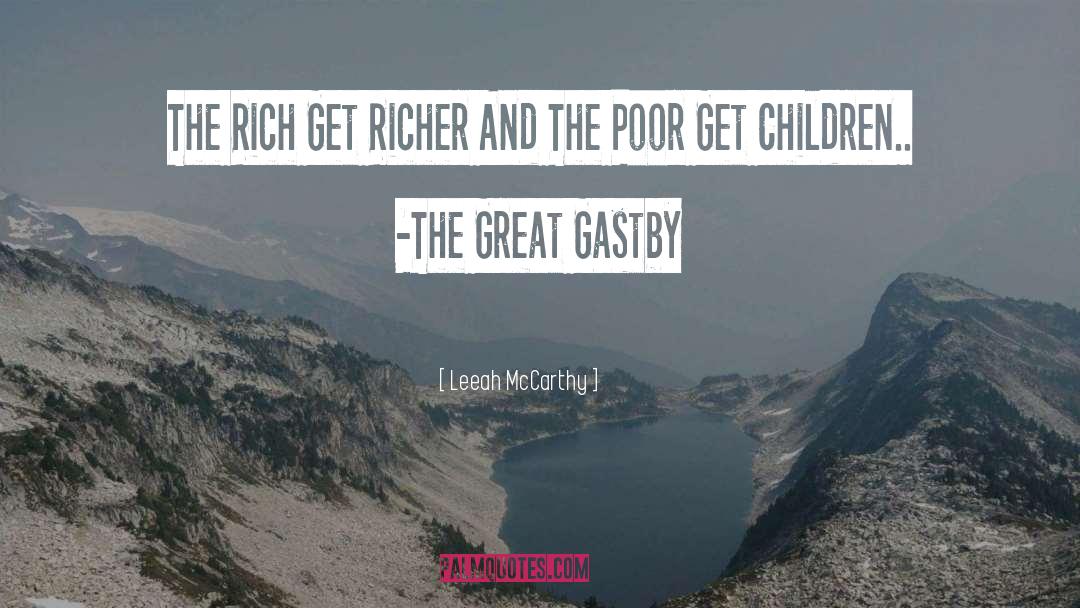 Leeah McCarthy Quotes: The Rich Get Richer And