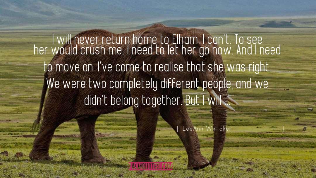 LeeAnn Whitaker Quotes: I will never return home