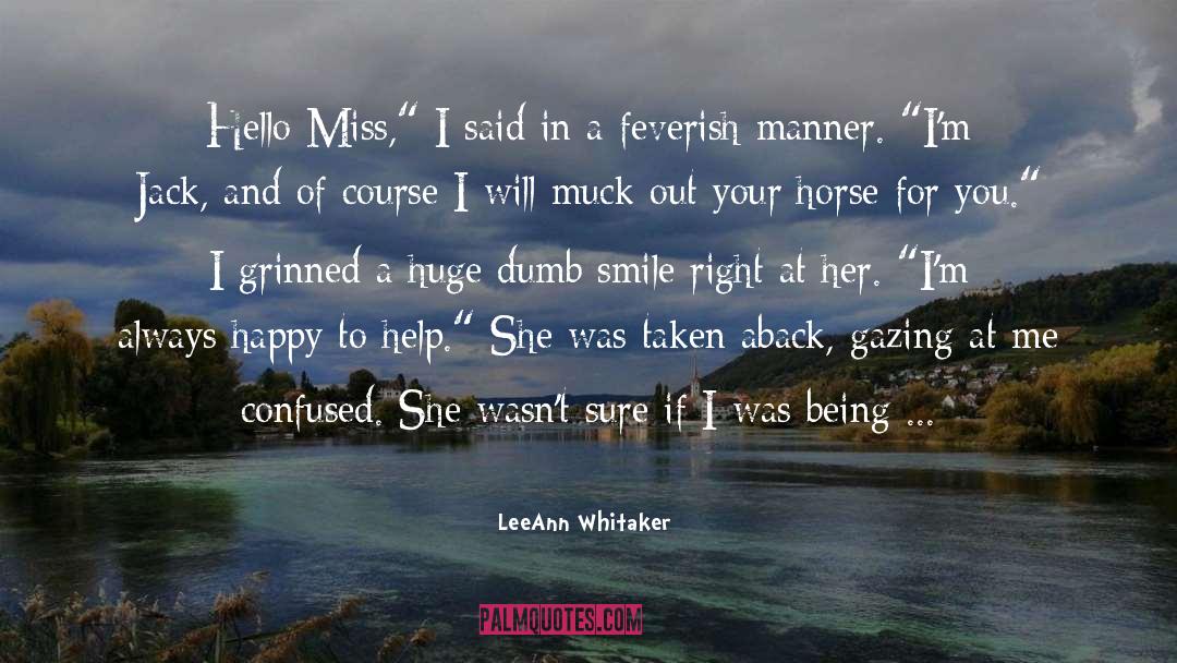 LeeAnn Whitaker Quotes: Hello Miss,