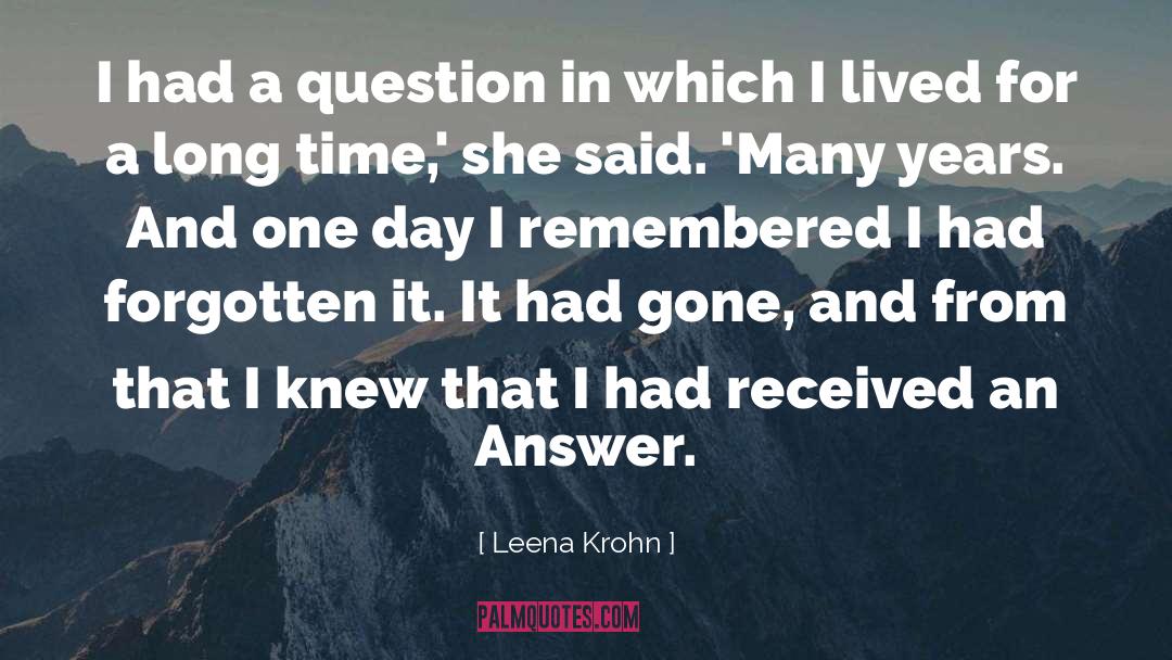 Leena Krohn Quotes: I had a question in