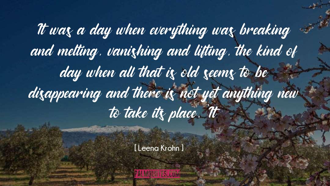 Leena Krohn Quotes: It was a day when