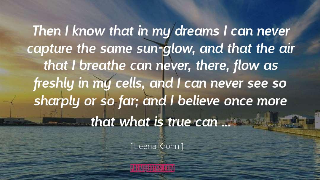 Leena Krohn Quotes: Then I know that in