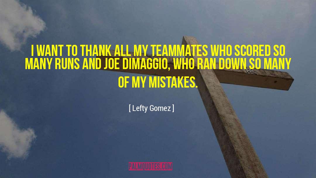 Lefty Gomez Quotes: I want to thank all