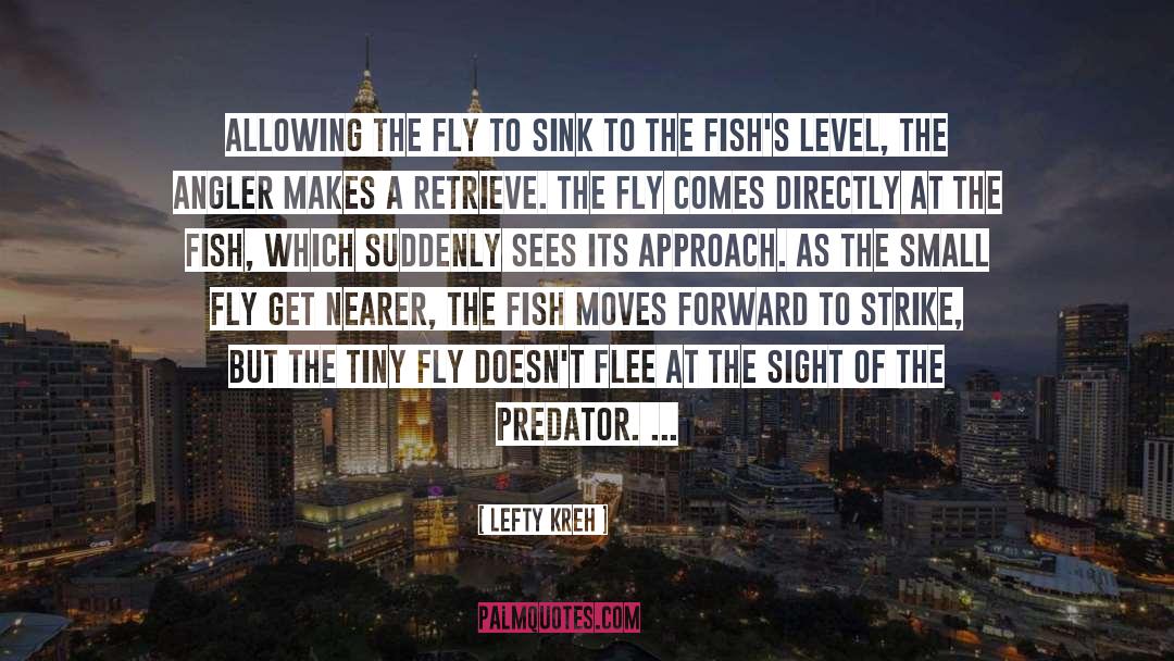 Lefty Kreh Quotes: Allowing the fly to sink