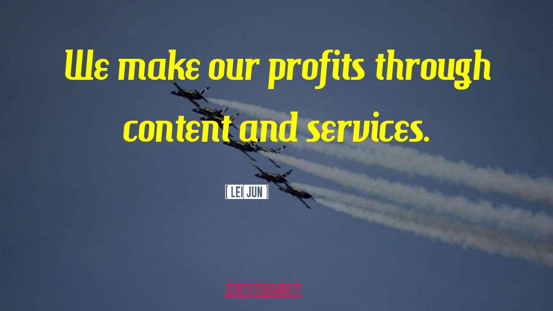 Lei Jun Quotes: We make our profits through