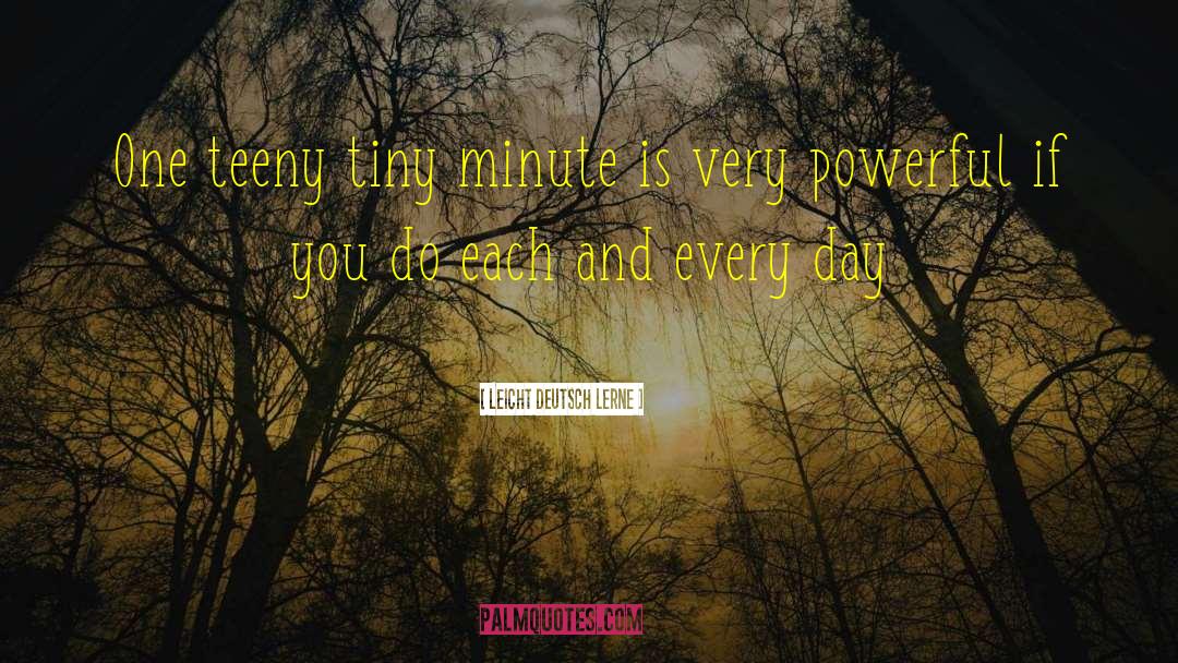 Leicht Deutsch Lerne Quotes: One teeny tiny minute is