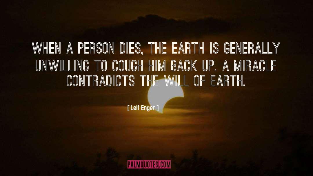 Leif Enger Quotes: When a person dies, the