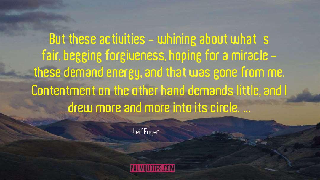 Leif Enger Quotes: But these activities - whining