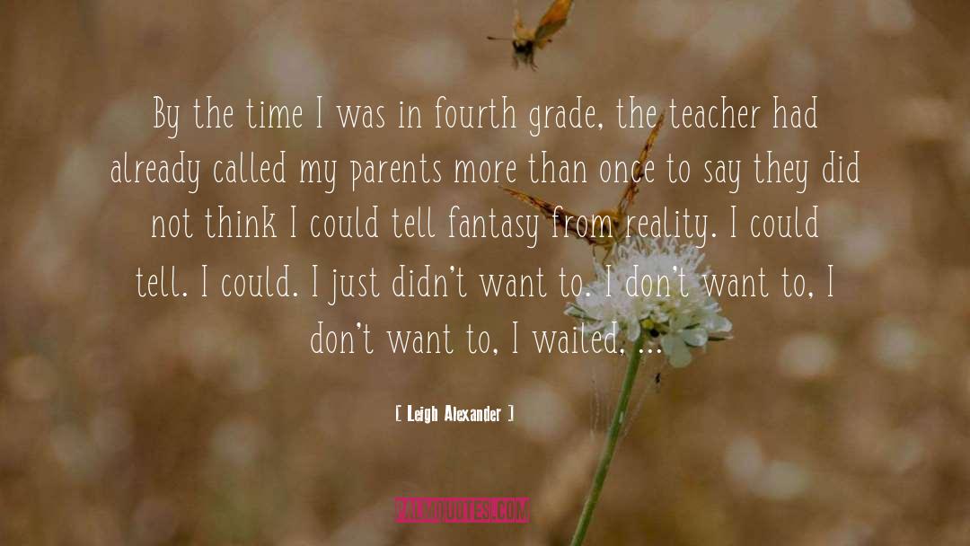 Leigh Alexander Quotes: By the time I was