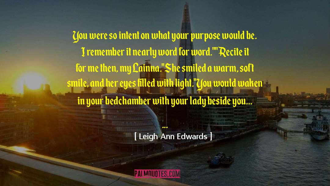 Leigh Ann Edwards Quotes: You were so intent on