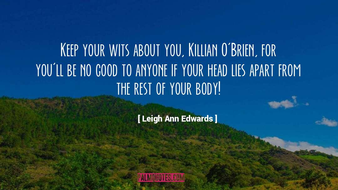 Leigh Ann Edwards Quotes: Keep your wits about you,