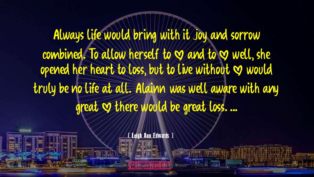 Leigh Ann Edwards Quotes: Always life would bring with