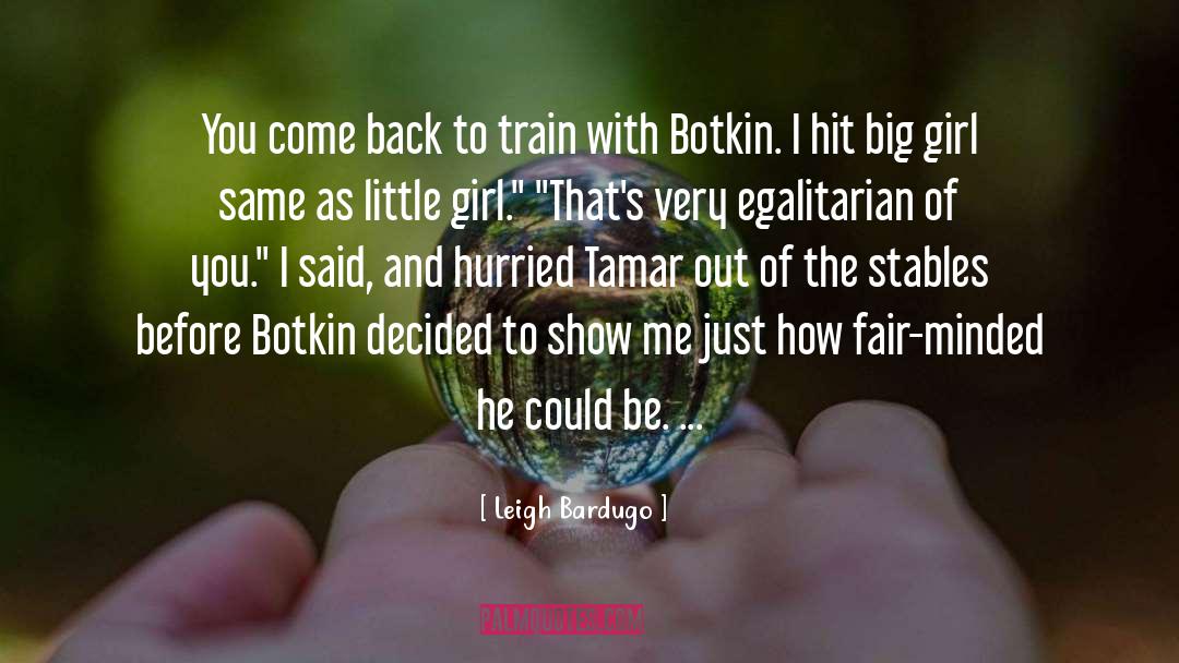 Leigh Bardugo Quotes: You come back to train