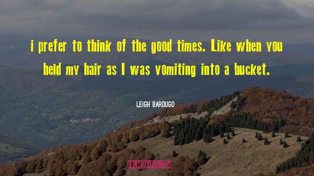 Leigh Bardugo Quotes: i prefer to think of